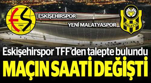 Yeni Malatya maç saati değişti