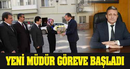 Yeni müdür görevine başladı