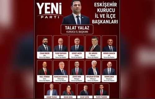 YENİ Parti Eskişehir’de örgütlenme çalışmalarına başladı