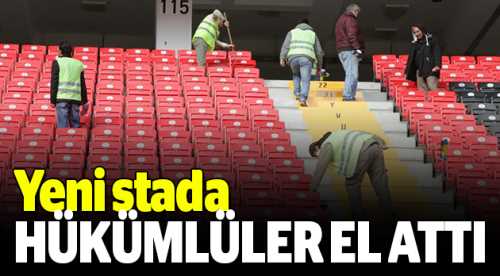 Yeni stada hükümlüler el attı!