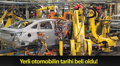 Yerli otomobilin tarihi belli oldu