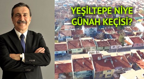 Yeşiltepe niye günah keçisi?
