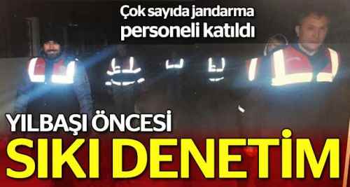 Yılbaşı öncesi jandarmadan sıkı denetim
