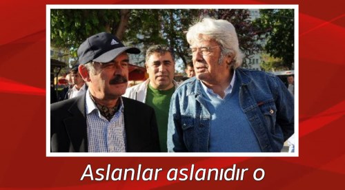 Yılmaz Büyükerşen aslanlar aslanıdır
