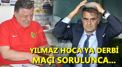 Yılmaz Vural'a Fenerbahçe Beşiktaş maçı sorulunca...