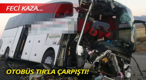 Yolcu otobüsü ile tır çarpıştı: 1 ölü, 20 yaralı