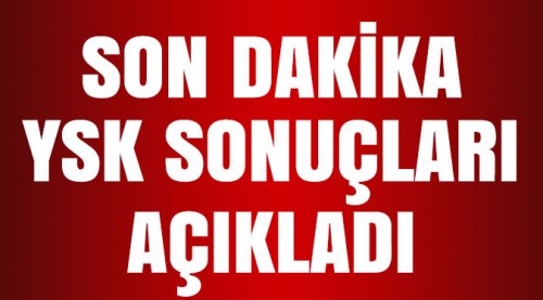 YSK seçim sonuçlarını açıkladı