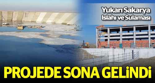 Yukarı Sakarya Projesi'nde sona yaklaşıldı