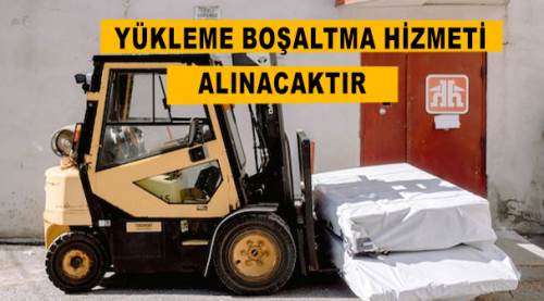 Yükleme boşaltma hizmeti alınacaktır