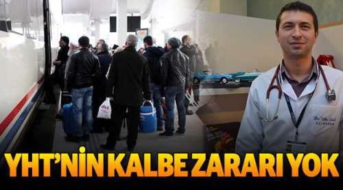Yüksek Hızlı Tren kalbe zarar vermiyor