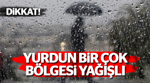 Yurdun bir çok bölgesi yağışlı