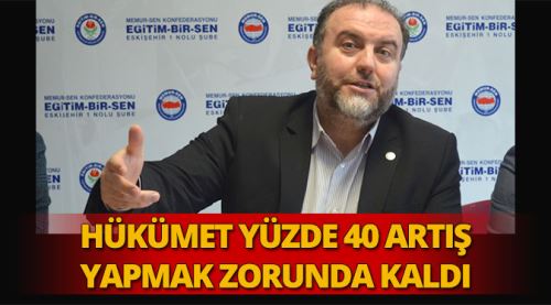 Yüzde 40 artış yapmak zorunda kaldı