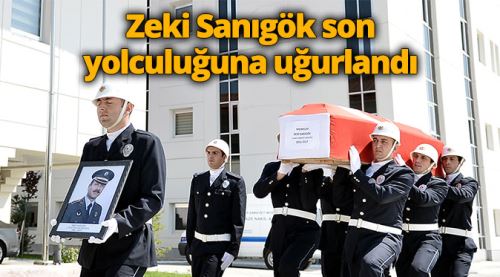 Zeki Sanıgök son yolculuğuna uğurlandı