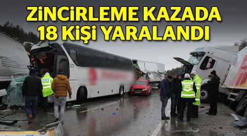 Zincirleme kazada 18 kişi yaralandı