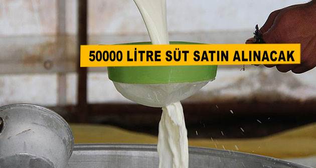 50000 Litre Süt Satın Alınacak