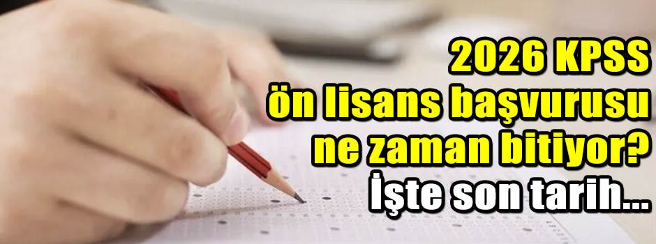   2026 KPSS ön lisans başvurusu  ne zaman bitiyor? İşte son tarih
