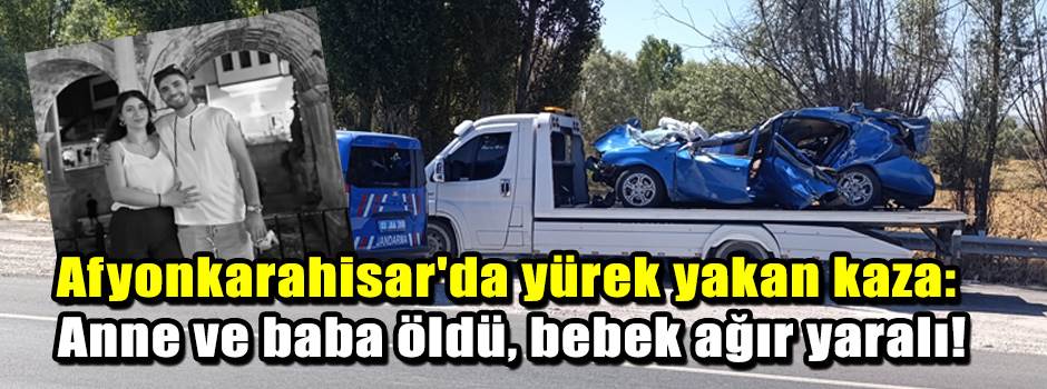 Afyonkarahisar'da yürek yakan kaza: Anne ve b…