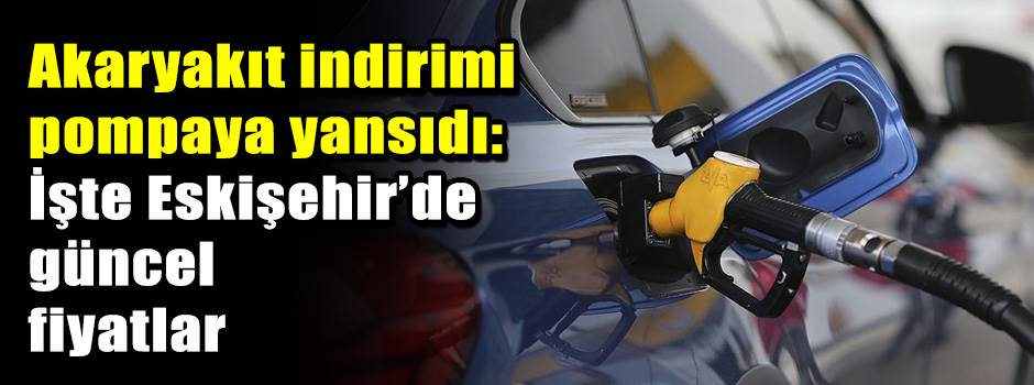 Akaryakıt indirimi pompaya yansıdı: İşte Eski…