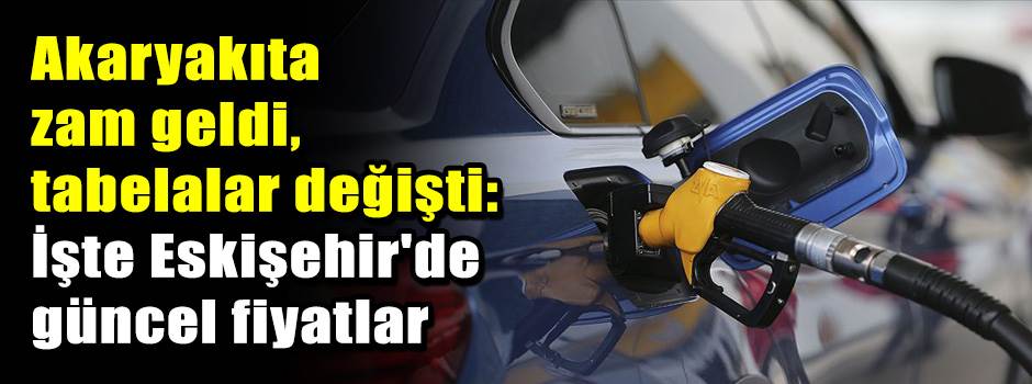 Akaryakıta zam geldi, tabelalar değişti: İşte…