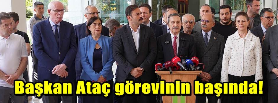 Başkan Ataç görevinin başında!