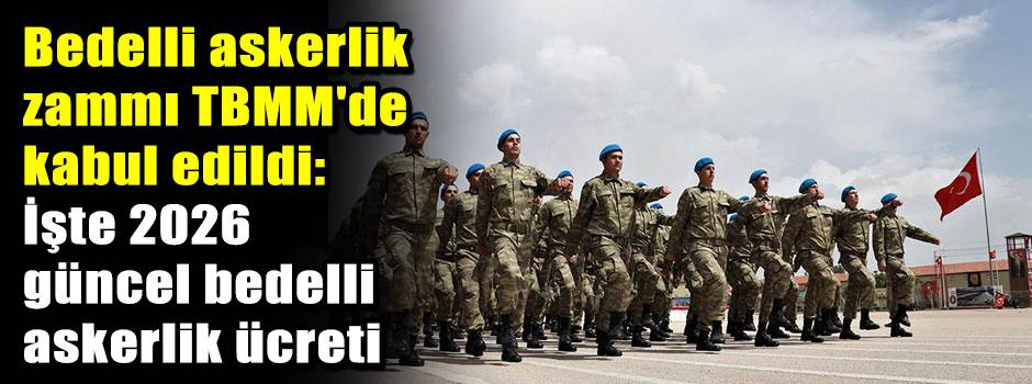 Bedelli askerlik zammı TBMM'de kabul edildi: …
