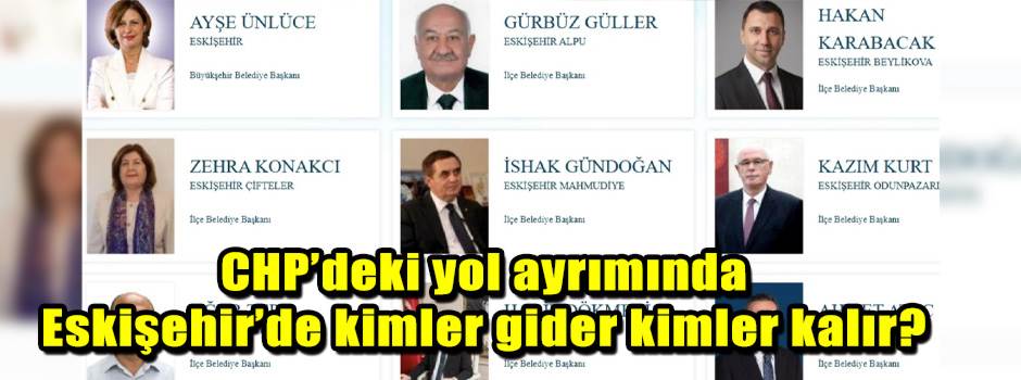 CHP’deki yol ayrımında Eskişehir’de kimler gi…