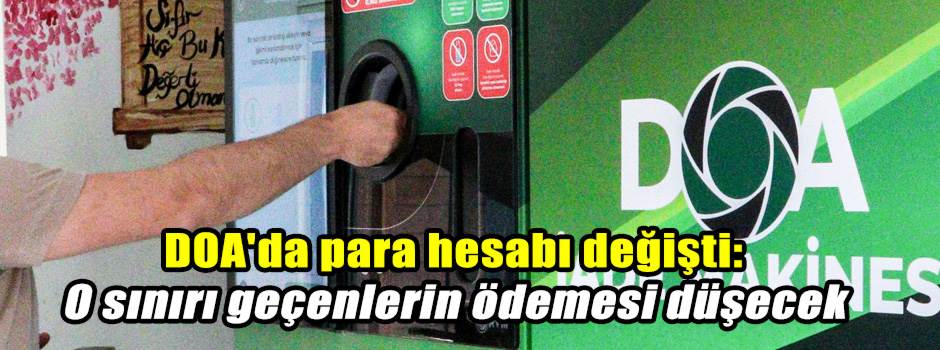 DOA'da para hesabı değişti: O sınırı geçenlerin ödemesi düşecek