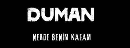 Duman'ın Yepyeni Şarkısı ''Nerde Benim Kafam'…