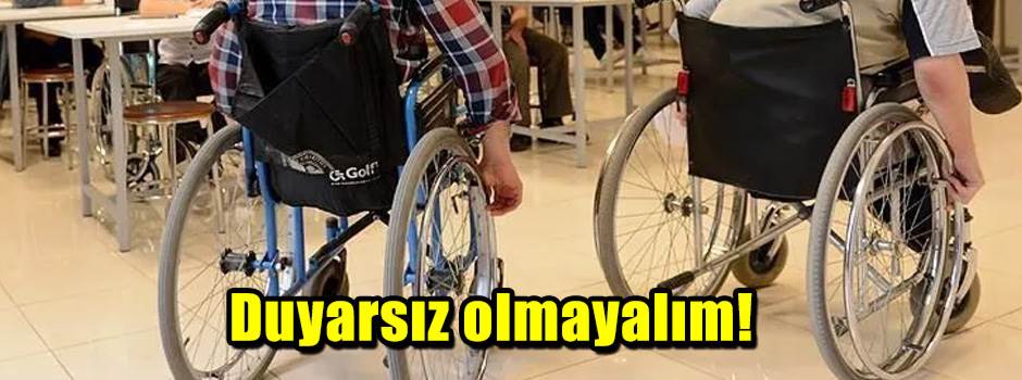 Duyarsız olmayalım!