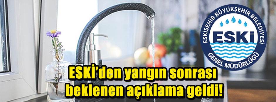 ESKİ’den yangın sonrası beklenen açıklama geldi!