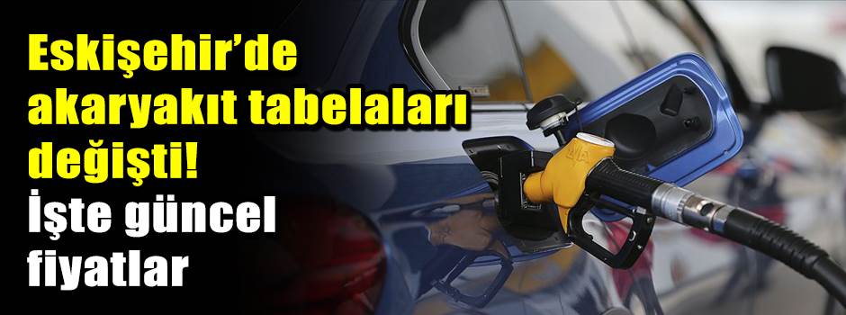 ESKİŞEHİR 1 EYLÜL AKARYAKIT FİYATLARI: Benzin, motorin ve LPG ne kadar oldu?