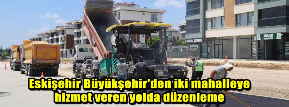 Eskişehir Büyükşehir'den iki mahalleye hizmet…
