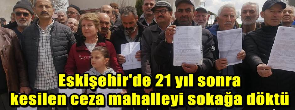 Eskişehir'de 21 yıl sonra kesilen ceza mahall…