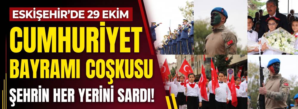 Eskişehir'de 29 Ekim Cumhuriyet Bayramı coşku…