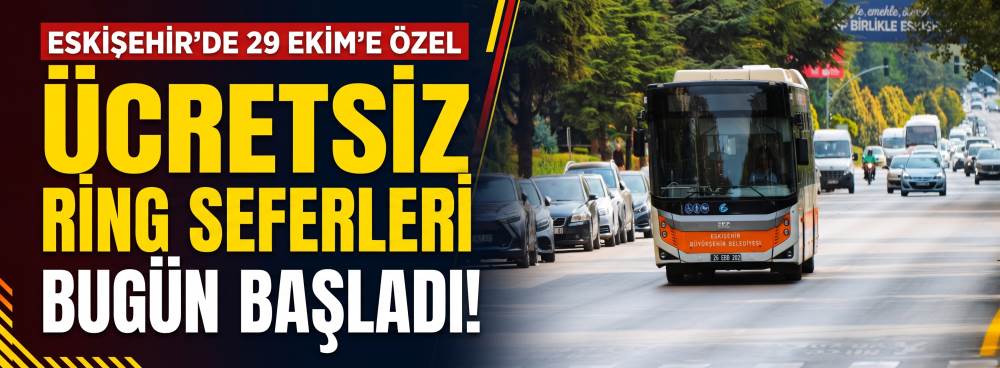 Eskişehir’de 29 Ekim’e özel ücretsiz ring sef…