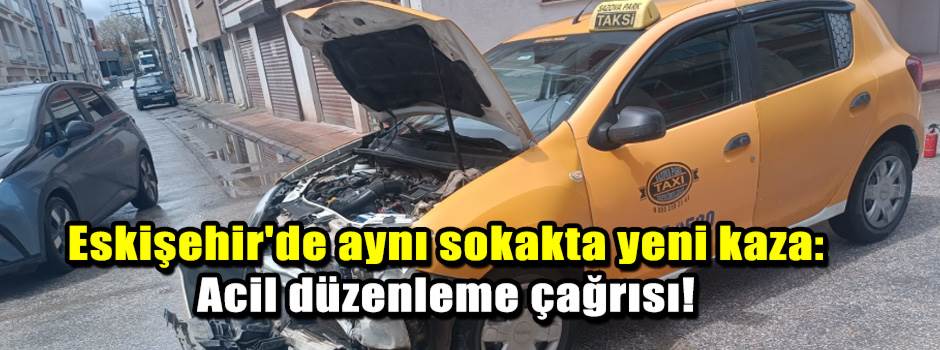 Eskişehir'de aynı sokakta yeni kaza: Acil düz…