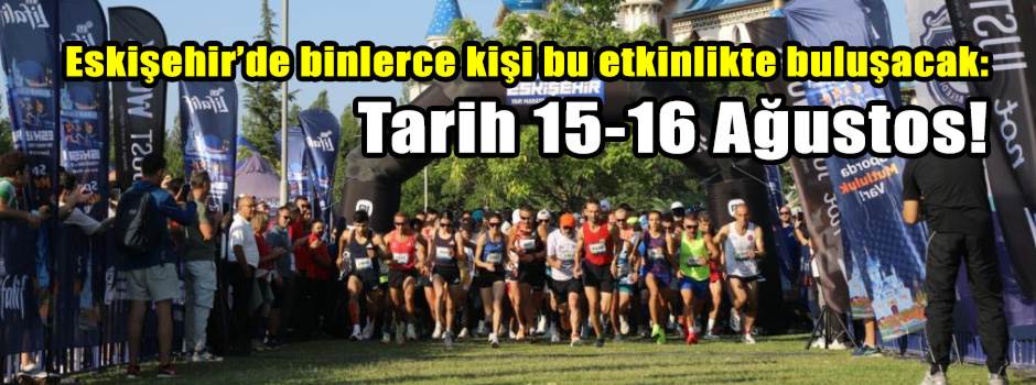 Eskişehir’de binlerce kişi bu etkinlikte bulu…
