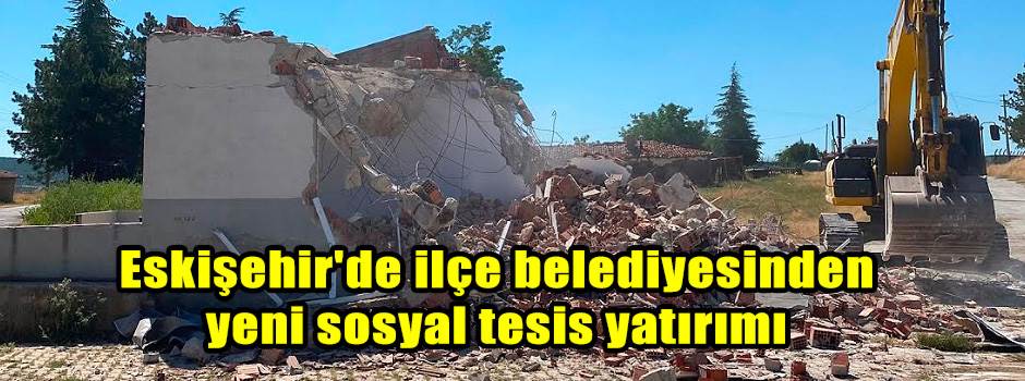 Eskişehir'de ilçe belediyesinden yeni sosyal tesis yatırımı