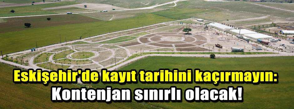 Eskişehir'de kayıt tarihini kaçırmayın: Kontenjan sınırlı olacak!