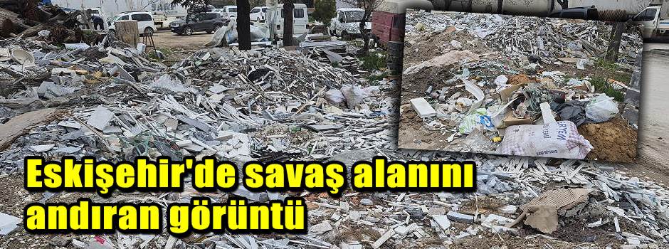 Eskişehir'de savaş alanını andıran görüntü