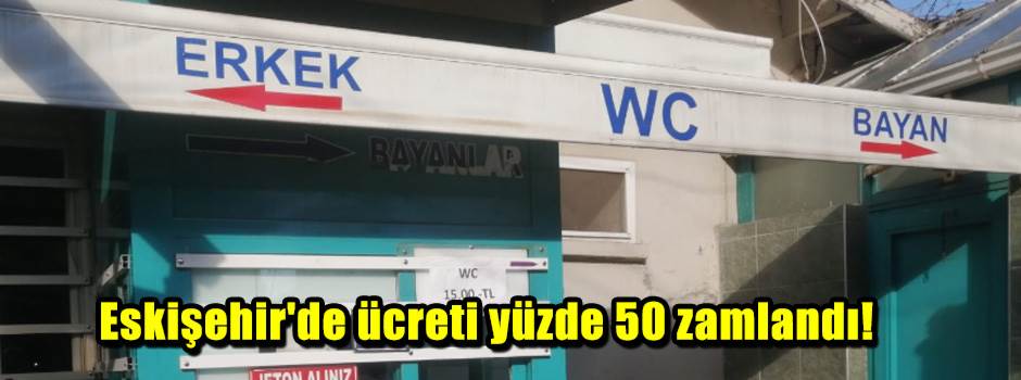 Eskişehir'de ücreti yüzde 50 zamlandı!