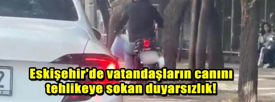 Eskişehir'de vatandaşların canını tehlikeye sokan duyarsızlık!