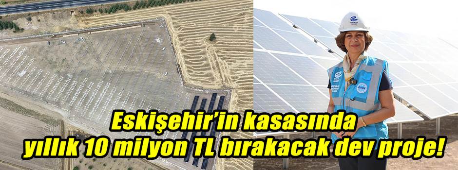 Eskişehir’in kasasında yıllık 10 milyon TL bı…