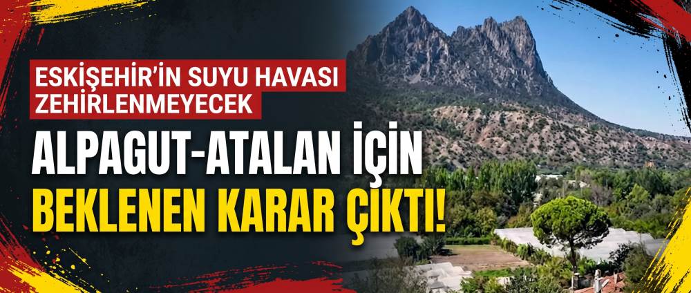 Eskişehir'in suyu havası zehirlenmeyecek: Alp…