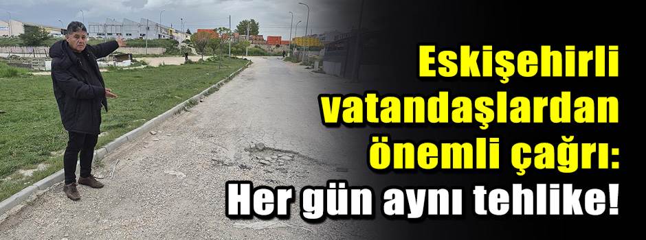 Eskişehirli vatandaşlardan önemli çağrı: Her …