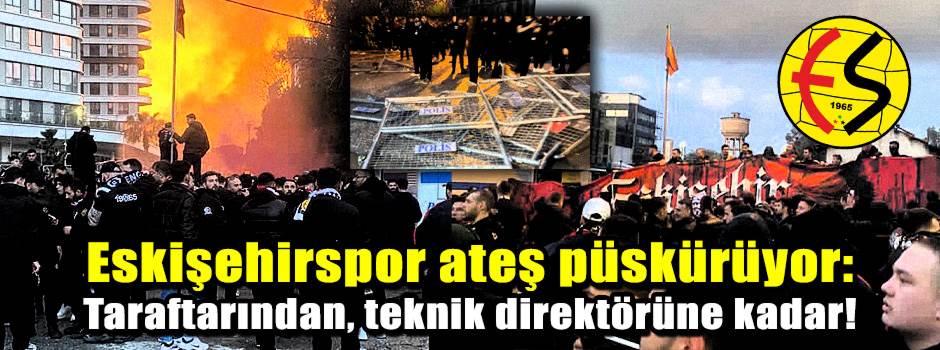 Eskişehirspor ateş püskürüyor: Taraftarından,…