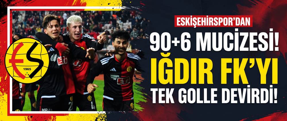 Eskişehirspor’dan 90+6 mucizesi! Iğdır FK’yı …