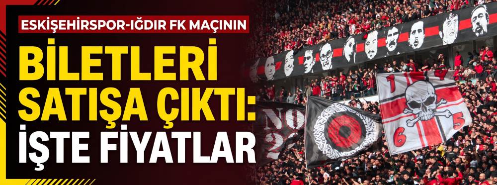 Eskişehirspor-Iğdır FK maçının biletleri satışa çıktı: İşte fiyatlar
