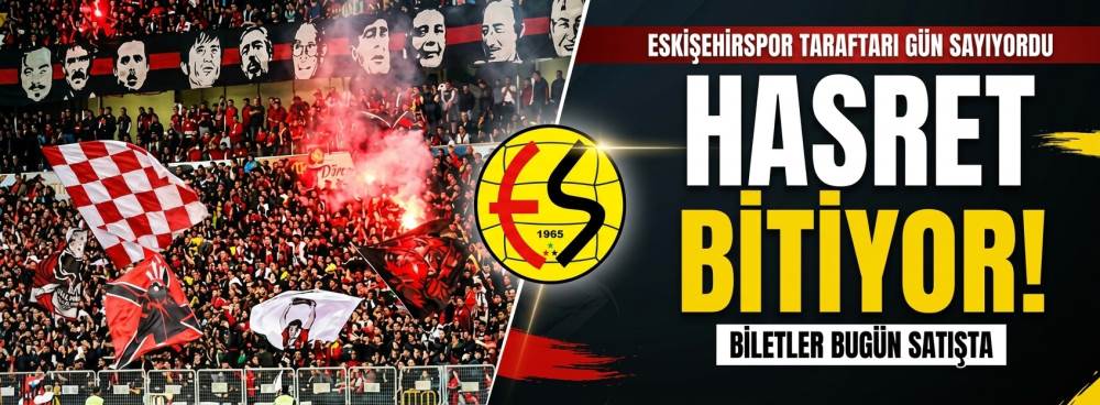 Eskişehirspor taraftarı gün sayıyordu, hasret bitiyor! Biletler bugün satışta