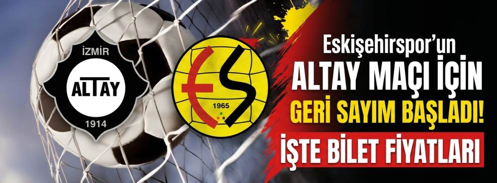Eskişehirspor’un Altay maçı için geri sayım başladı! İşte bilet fiyatları